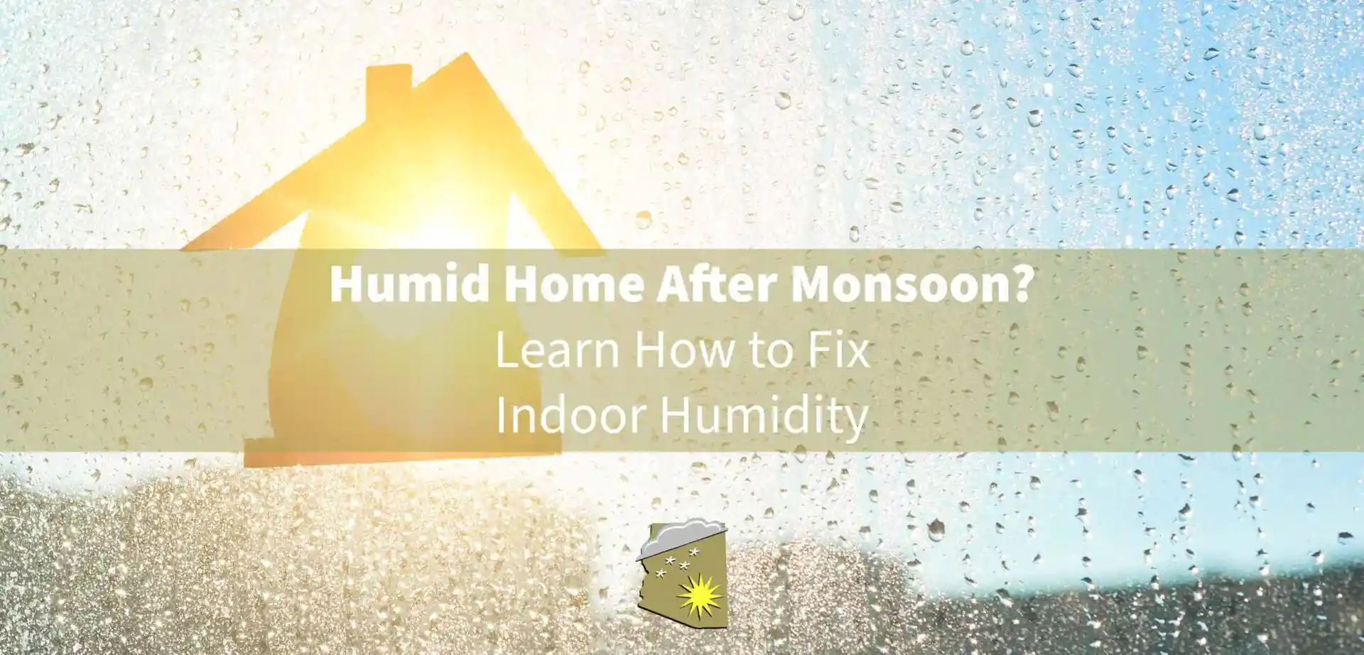 How to Fix Indoor Humidity After a Monsoon